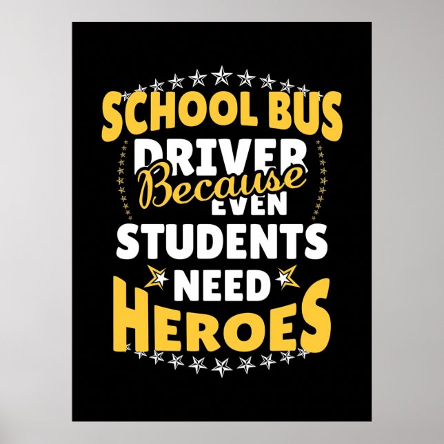 Póster Conductor de bus escolar porque los estudiantes ne (Frente)