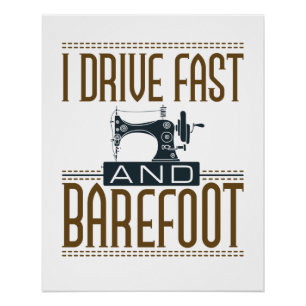 Póster Conduzco rápido y descalzo máquina de coser de vin