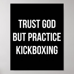 Póster Confía en Dios - Pero Practica Kickboxing -