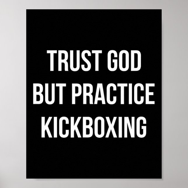 Póster Confía en Dios - Pero Practica Kickboxing -  (Frente)