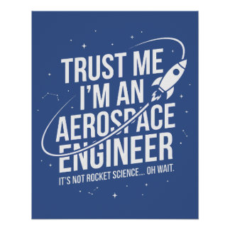 Póster Confía en mí, soy un ingeniero aeroespacial Espaci
