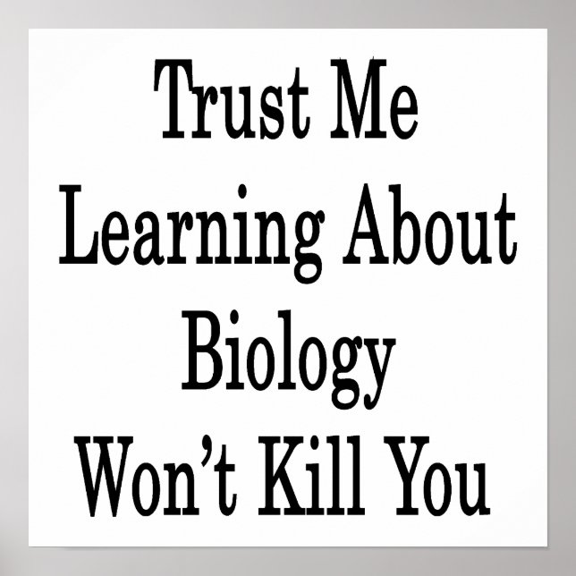 Póster Confía en que aprender sobre biología no te matará (Frente)