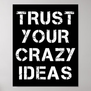 Póster Confía en tus ideas locas, gráfico de citas Inspir