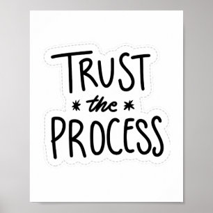 Póster Confiar en el proceso Blanco y negro mínimo