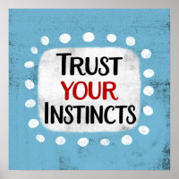 Confiar en tus instintos Poster Wall Art