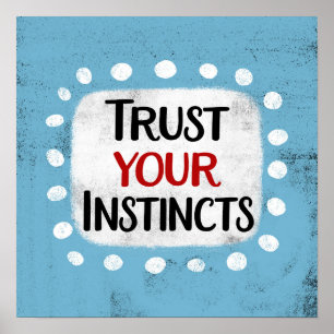 Póster Confiar en tus instintos Poster Wall Art