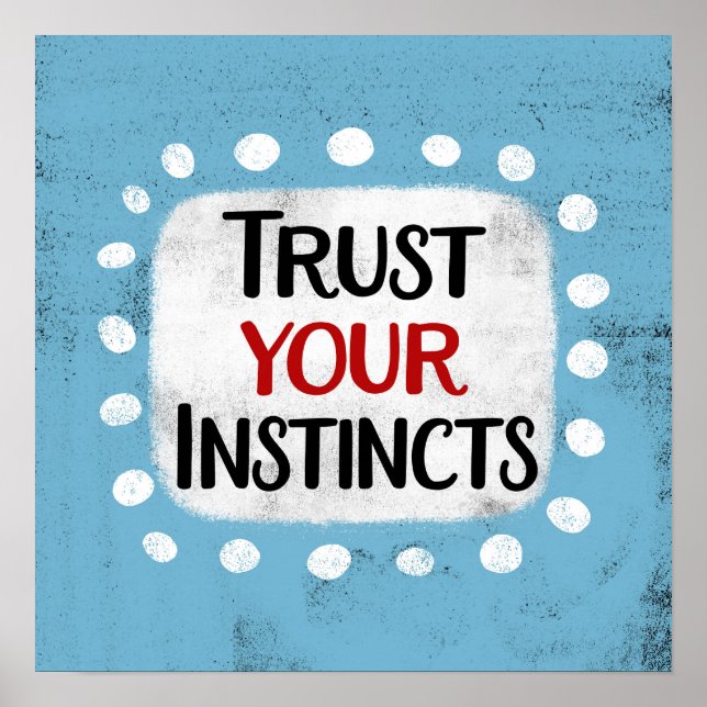 Póster Confiar en tus instintos Poster Wall Art (Frente)