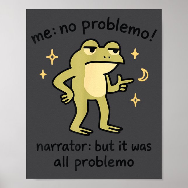 Póster Confident Frog Meme Me No Problem Narrator Quote F (Frente)