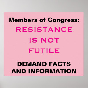 Póster Congress Resistance is Not Futile Facts Protest