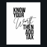 Póster Conoce tu valor y después agrega impuesto<br><div class="desc">Conoce tu valor y después agrega impuesto</div>