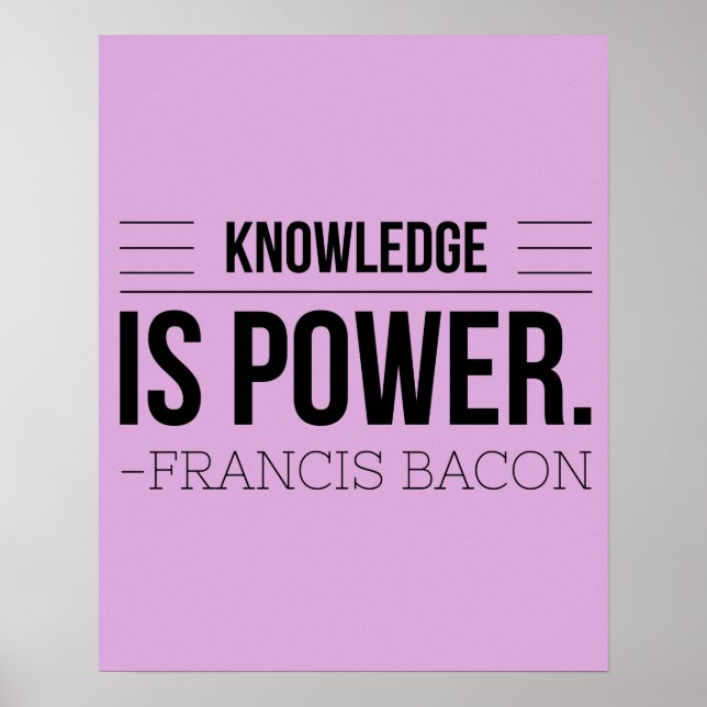 Póster Conocimiento: Poder Francis Bacon Motivation Quote (Frente)