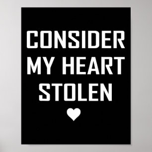 Póster Considera mi corazón robado lindo regalo memorable