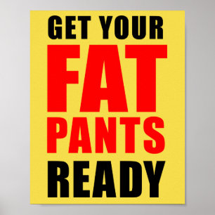 Póster Consiga sus pantalones gordos listos