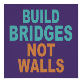 poster "Construir puentes no paredes"
