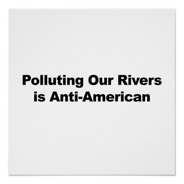 Póster Contaminar nuestros ríos es antiestadounidense (Anverso)