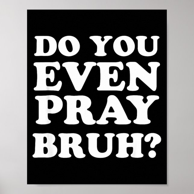 Póster Cool Motivational Christian Verse Do You Even Pray (Frente)