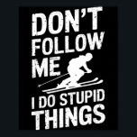 Póster Cool ski freestyle funny saying winter sports skie<br><div class="desc">Cool ski freestyle funny saying winter sports skier  | Poster .Cool ski freestyle funny saying winter sports skier  This product focuses on clean visual lines. This product features a clean and modern look.</div>