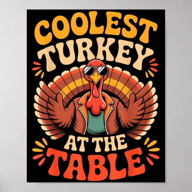 Póster Coolest Turkey At The Table Funny Thanksgiving Out (Frente)