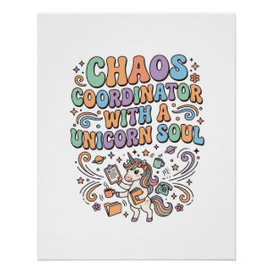 Póster Coordinador de Caos de Unicornio con un Alma de Un