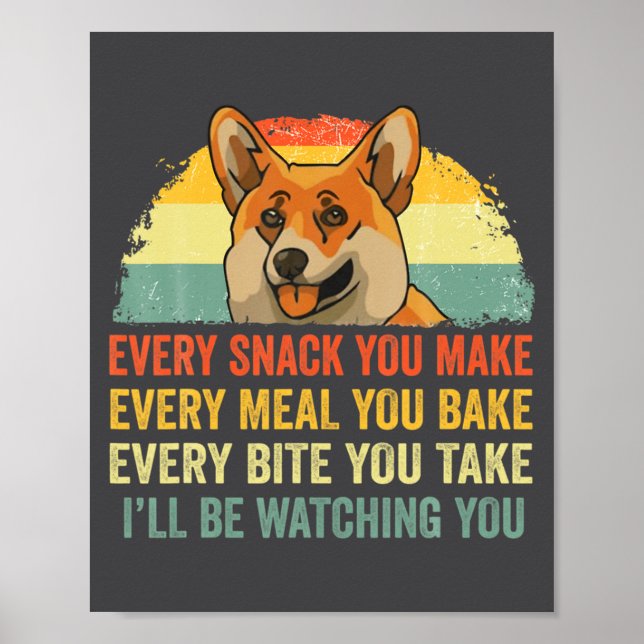 Póster Corgi Cada Snack Que Hagas Estaré Vigilando Perro  (Frente)