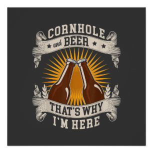 Póster Cornhole y cerveza, por eso estoy aquí Cornhole 