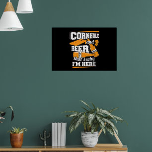 Póster Cornhole y cerveza, por eso estoy aquí divertido