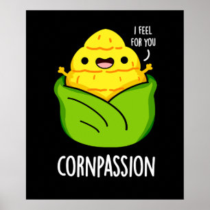 Póster Cornpasión divertida compasiva Pun oscuro BG