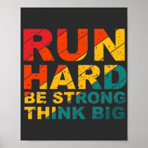 Corre fuerte, sé fuerte, piensa grande