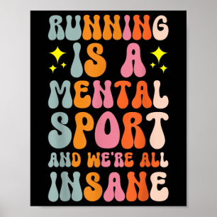 Póster Correr Es Un Deporte Mental Y Todos Estaban Locos