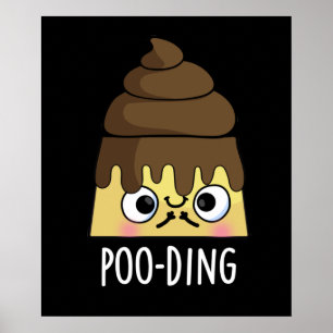 Póster Cosa cómica Poop Pudding Pun Dark BG