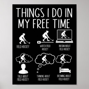 Póster Cosas de Hockey sobre Césped que Hago en Mi Tiempo