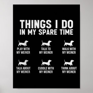 Póster Cosas que hago en mi tiempo libre Dachshund Wiener