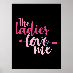 Póster Couple Gift The Ladies Love Me