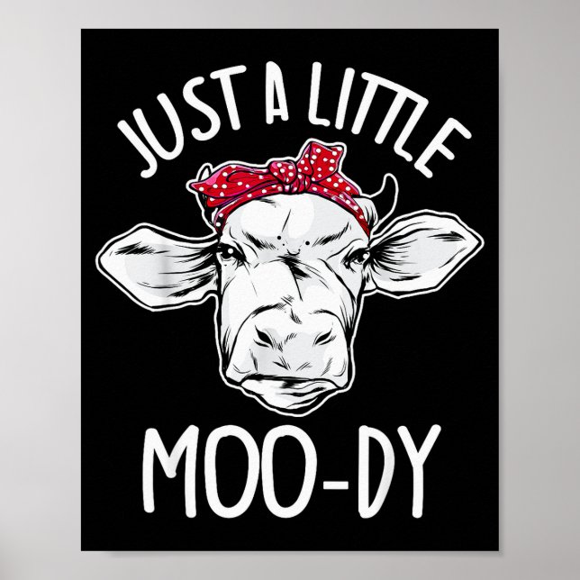 Póster Cow Just A Little Moo-dy Funny Cow Lover  (Frente)