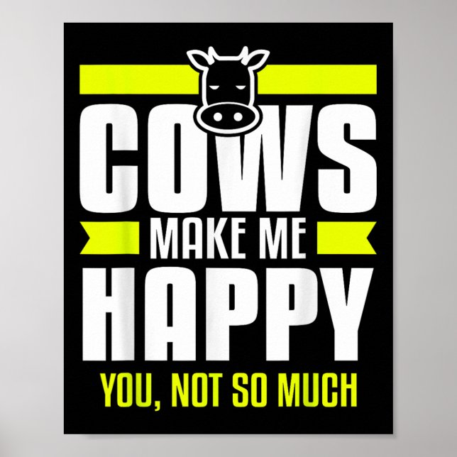 Póster Cows Make Me Happy You Not So Much Farming Quote F (Frente)