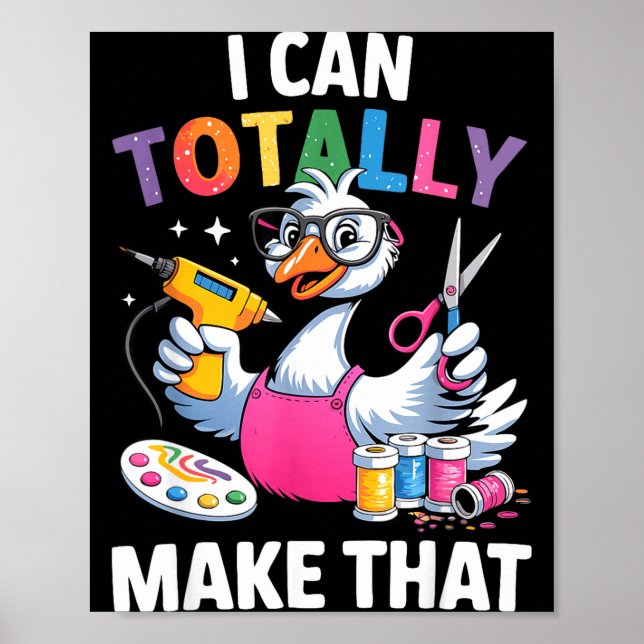 Póster Crafting Funny Goose I Can Totally Make That Diy M (Frente)