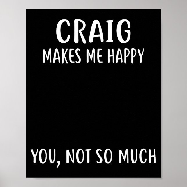 Póster Craig Makes Me Happy, You Not So Much Name Shirt  (Frente)