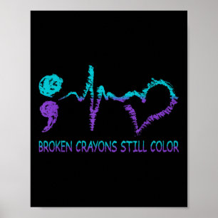 Póster Crayones rotos todavía colorean Prevención del sui