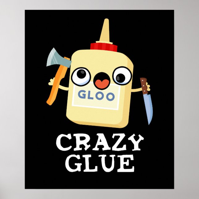 Póster Crazy Glue Funny Super Glue Pun Dark BG (Frente)