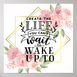 Póster Crea la vida que no puedes esperar para despertar