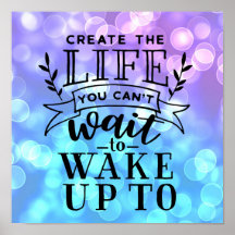Crea la vida que no puedes esperar para despertar