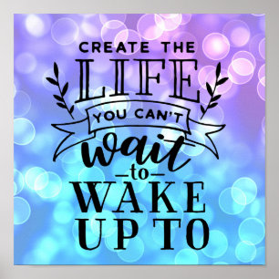 Póster Crea la vida que no puedes esperar para despertar
