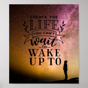 Póster Crea la vida que no puedes esperar para despertar