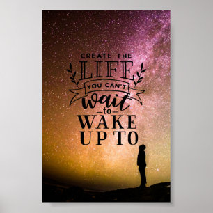 Póster Crea la vida que no puedes esperar para despertar