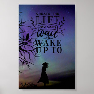 Póster Crea la vida que no puedes esperar para despertar