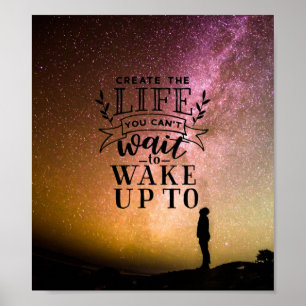 Póster Crear la vida que no puedes esperar para despertar