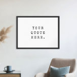 Póster Crear su propio Poster de presupuesto<br><div class="desc">Crea tu propia cita personalizado arte mural poster. Incluye tipografía minimalista de máquina de escribir con problemas que puedes personalizar con proverbio motivacional favorito,  letra de canción o texto personalizado</div>