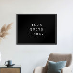Póster Crear su propio Poster de presupuesto<br><div class="desc">Crea tu propia cita personalizado arte mural poster. Incluye tipografía minimalista de máquina de escribir con problemas que puedes personalizar con proverbio motivacional favorito,  letra de canción o texto personalizado</div>