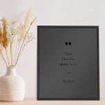 Póster Crear su propio Poster de presupuesto<br><div class="desc">Poster de diseño minimalista contemporáneo con tu cita inspiradora favorita o dicho en color negro mate.</div>