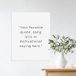 Póster Crear su propio Poster de presupuesto personalizad<br><div class="desc">Crea tu propia cita personalizado arte mural poster. Incluye tu proverbio favorito,  letra de canción o texto personalizado en tipografía minimalista moderna.</div>